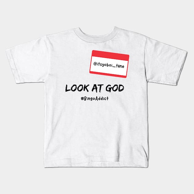 Look At God Kids T-Shirt by Confessions Of A Bingo Addict